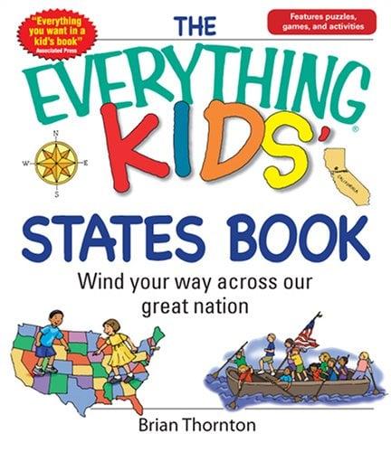 The Everything Kids' States Book: Wind Your Way Across Our Great Nation