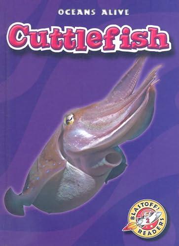 Cuttlefish (Oceans Alive, Blastoff! Readers, Level 2)