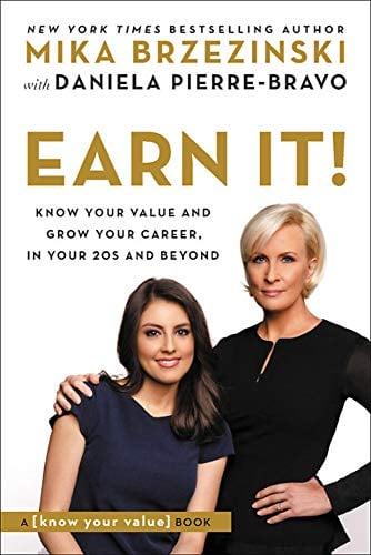 Earn It! Know Your Value and Grow Your Career, in Your 20s and Beyond