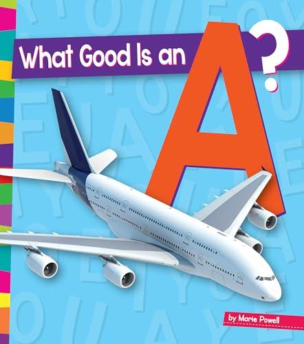 What Good Is an A? (Vowels, Amicus Readers)