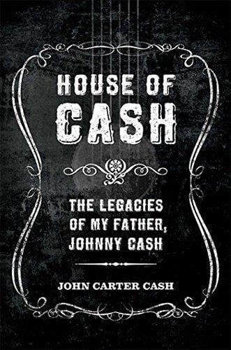 House of Cash: The Legacies of My Father, Johnny Cash