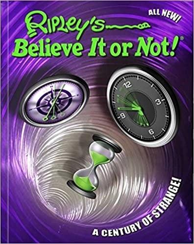 A Century of Strange! (Ripley's Believe It Or Not! Bk. 15)