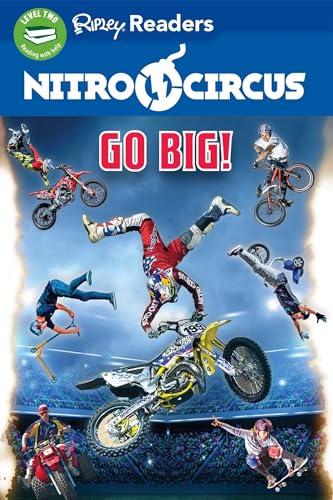 Go Big! (Nitro Circus, Ripley Readers, Level 2)