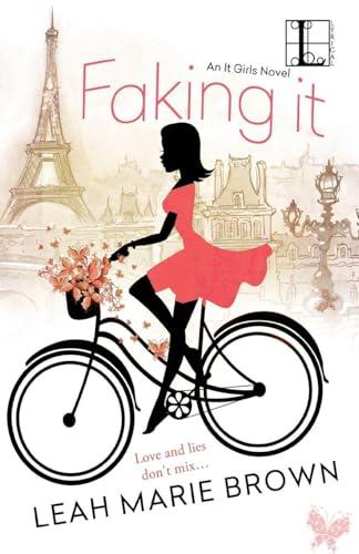 Faking It (It Girls, Bk. 1)