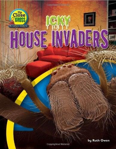 Icky House Invaders (Up Close and Gross: Microscopic Creatures)
