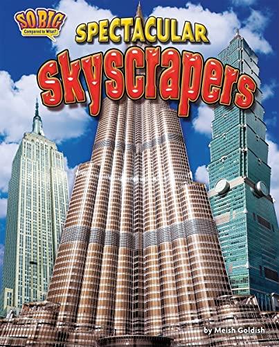 Spectacular Skyscrapers (So Big Compared to What?)