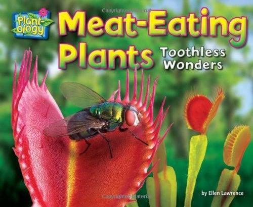 Meat-Eating Plants: Toothless Wonders (Plant-Ology)