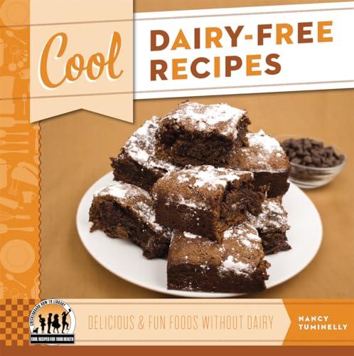 Cool Dairy-Free Recipes: Delicious & Fun Foods Without Dairy (Checkerboard How-To Library: Cool Recipes for Your Health)