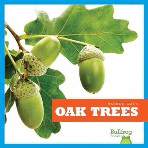 Oak Trees (Bullfrog Books, Nature Walk)
