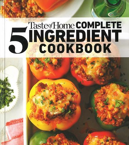 Complete 5 Ingredient Cookbook (Taste of Home)