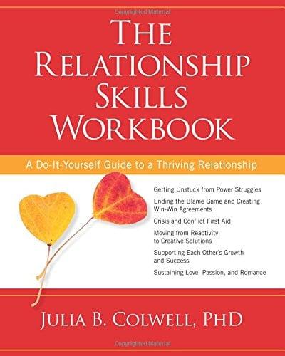 The Relationship Skills Workbook: A Do-It-Yourself Guide to a Thriving Relationship