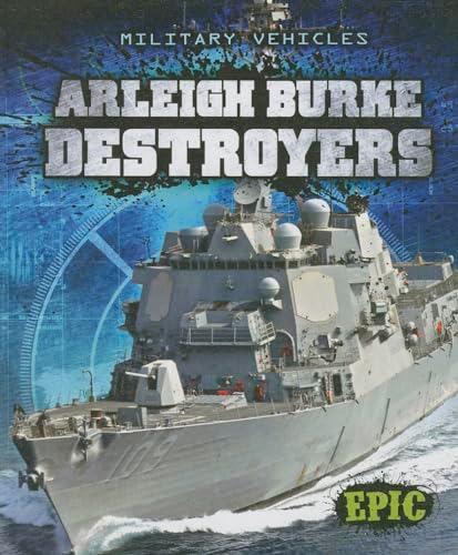 Arleigh Burke Destroyers (Epic, Military Vehicles)