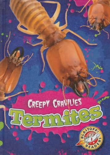 Termites (Creepy Crawlies, Blastoff! Readers)