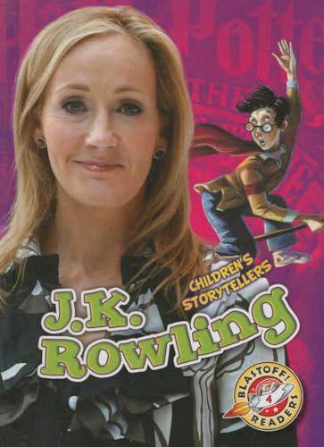 J .K. Rowling (Children's Storytellers, Blastoff! Readers, Level 4)