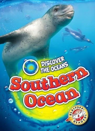 Southern Ocean (Discover the Oceans, Blastoff! Readers, Level 3)