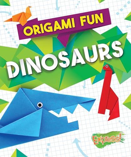 Dinosaurs (Express! Origami Fun)