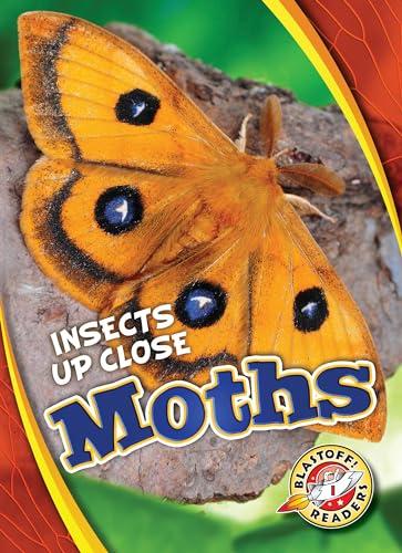 Moths (Insects Up Close, Blastoff! Readers, Level 1)