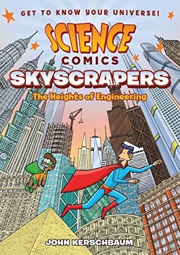 Skyscrapers: The Heights of Engineering (Science Comics)