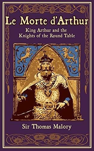Le Morte d'Arthur: King Arthur and the Knights of the Round Table (Leather-Bound Classics)