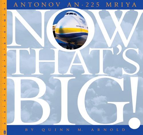 Antonov An-225 Mriya (Now That's Big!)