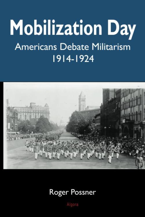 Mobilization Day: Americans Debate Militarism 1914-1924