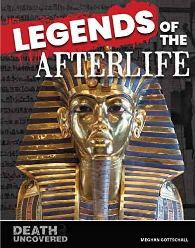Legends of the Afterlife (Death Uncovered)