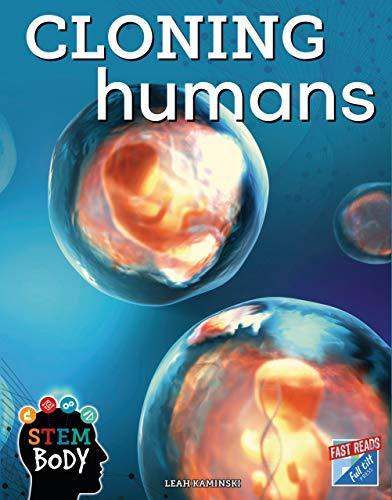 Cloning Humans (STEM Body)
