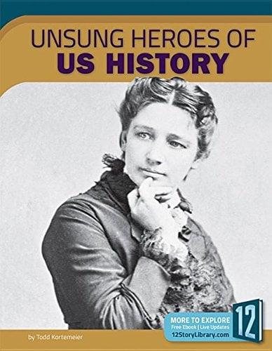 Unsung Heroes of U.S. History (Unsung Heroes)
