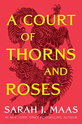 A Court of Thorns and Roses (A Court of Thorns and Roses, Bk. 1)