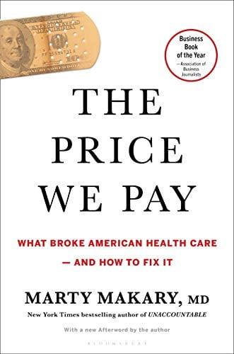 The Price We Pay: What Broke American Health Care - and How to Fix It
