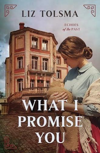What I Promise You (Echoes of the Past, Bk. 2)