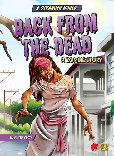 Back From the Dead: A Zombie Story (Stranger World)