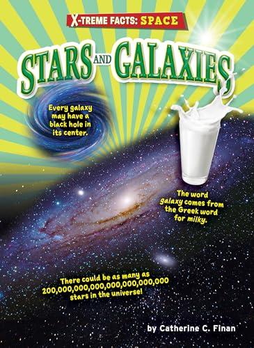 Stars and Galaxies (X-treme Facts: Space)