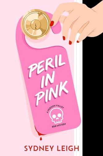 Peril in Pink (Hudson Valley B&B Mystery, Bk. 1)