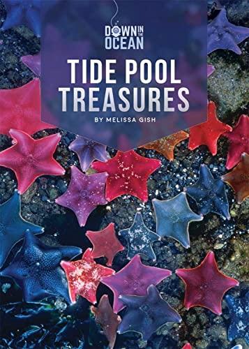 Tide Pool Treasures (Down in the Ocean)