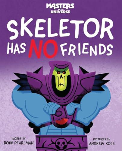 Skeletor Has No Friends (Masters of the Universe)