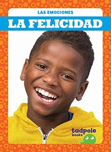 La Felicidad (Tadpole Books, Las Emociones)