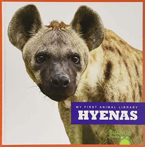 Hyenas (Bullfrog Books, My First Animal Library)