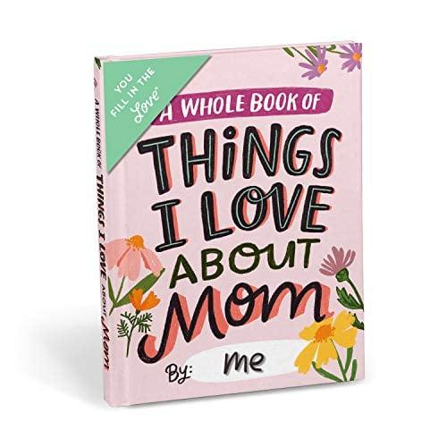 A Whole Entire Book of Things I Love About Mom (You Fill in the Love)