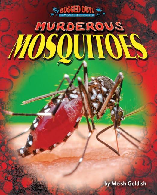 Murderous Mosquitoes (Bugged Out! The World's Most Dangerous Bugs)