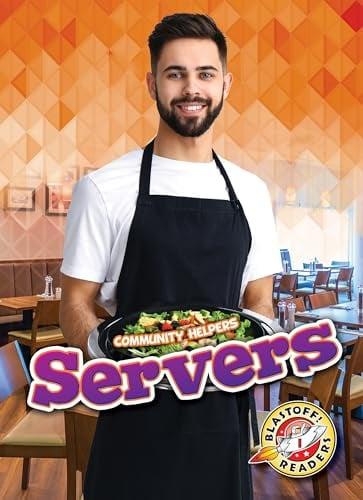 Servers (Community Helpers, Blastoff! Readers, Level 1)