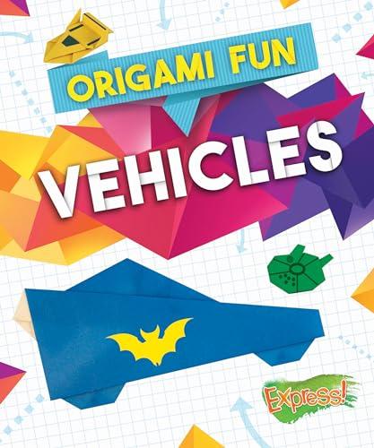 Vehicles (Origami Fun)