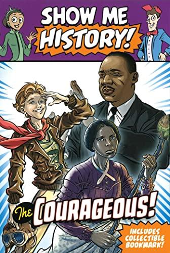 The Courageous! Show Me History: Harriet Tubman/Martin Luther King Jr./Amelia Earhart