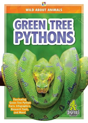 Green Tree Pythons (Wild About Animals)