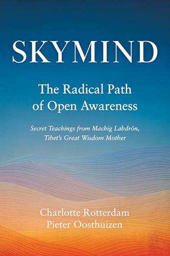 Skymind: The Radical Path of Open Awareness