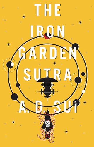 The Iron Garden Sutra (The Cosmic Wheel, Bk. 1)