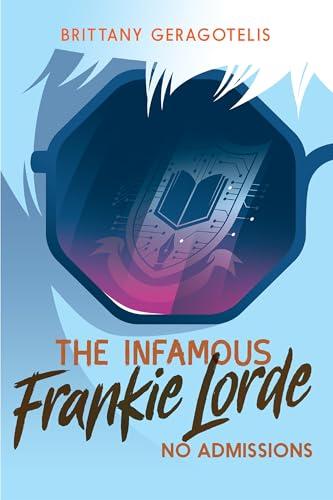 No Admissions (The Infamous Frankie Lorde, Bk. 3)