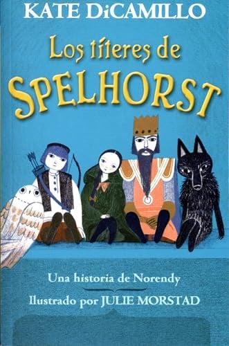 Los Titeres De Spelhorst (Una Historia De Norendy, Bk. 1)