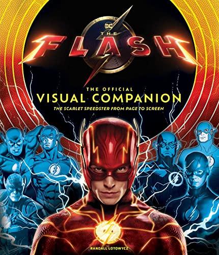 The Flash: The Official Visual Companion: The Scarlet Speedster From Page to Screen