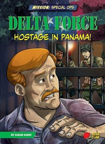 Delta Force: Hostage in Panama! (Mission: Special Ops)